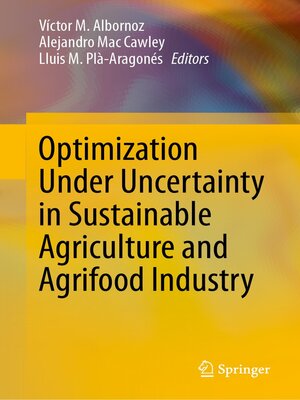 cover image of Optimization Under Uncertainty in Sustainable Agriculture and Agrifood Industry